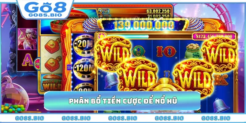 Phân bổ tiền cược để nổ hũ